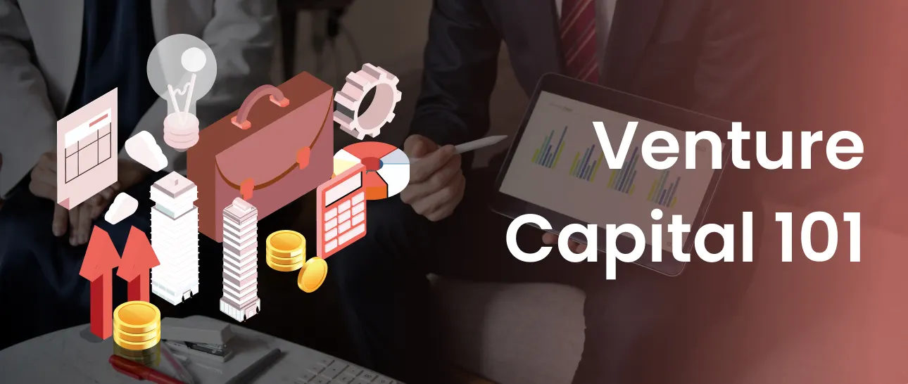 Venture Capital: Investment Strategies, Benefits, Process & Its Impact