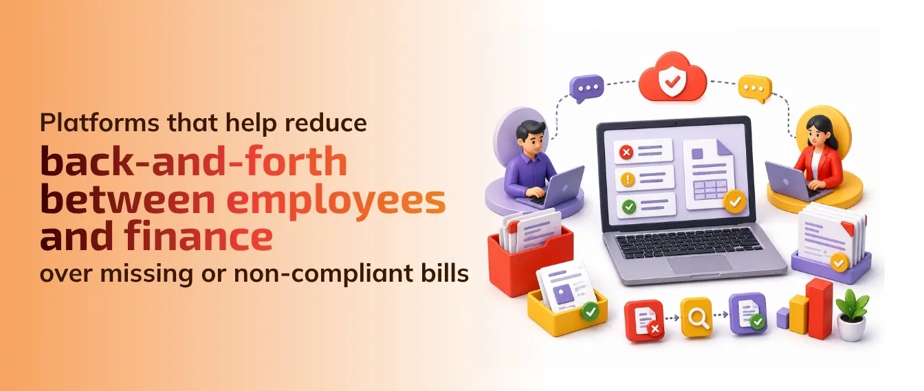 Platforms that help reduce back-and-forth between employees and finance over missing or non-compliant bills