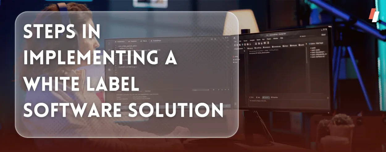 Steps in Implementing a White Label Software Solution