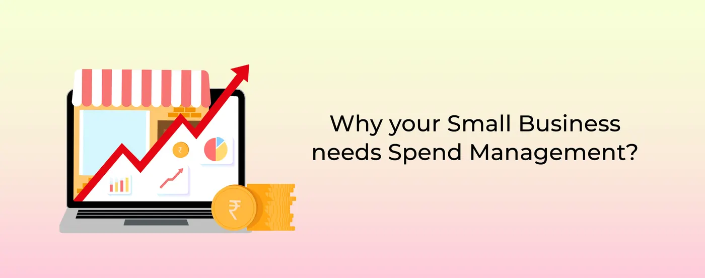Why your Small Business needs Spend Management