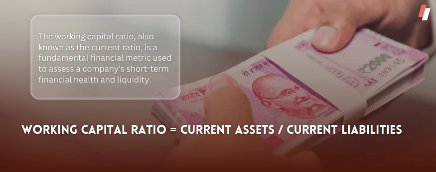 What is the Working Capital Ratio